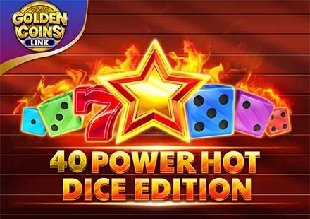 40 Power Hot Dice Edition Golden Coins Link