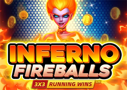 INFERNO FIREBALLS: RUNNING WINS™