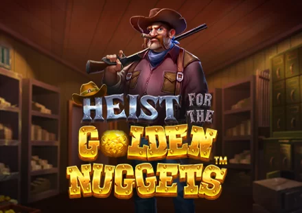 Heist for the Golden Nuggets™